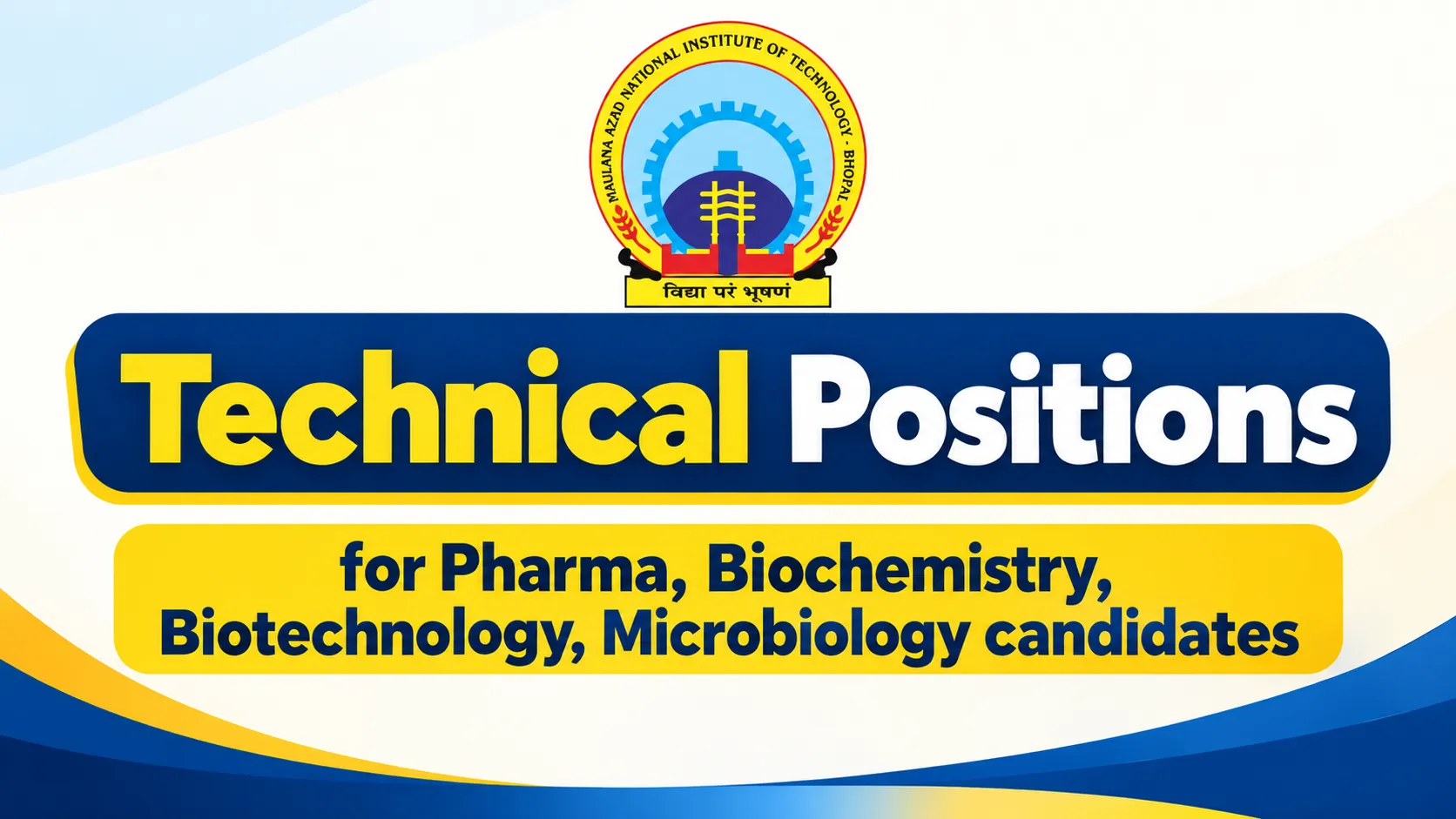 Technical positions for Pharma, Biochemistry, Biotechnology, Microbiology candidates at MANIT