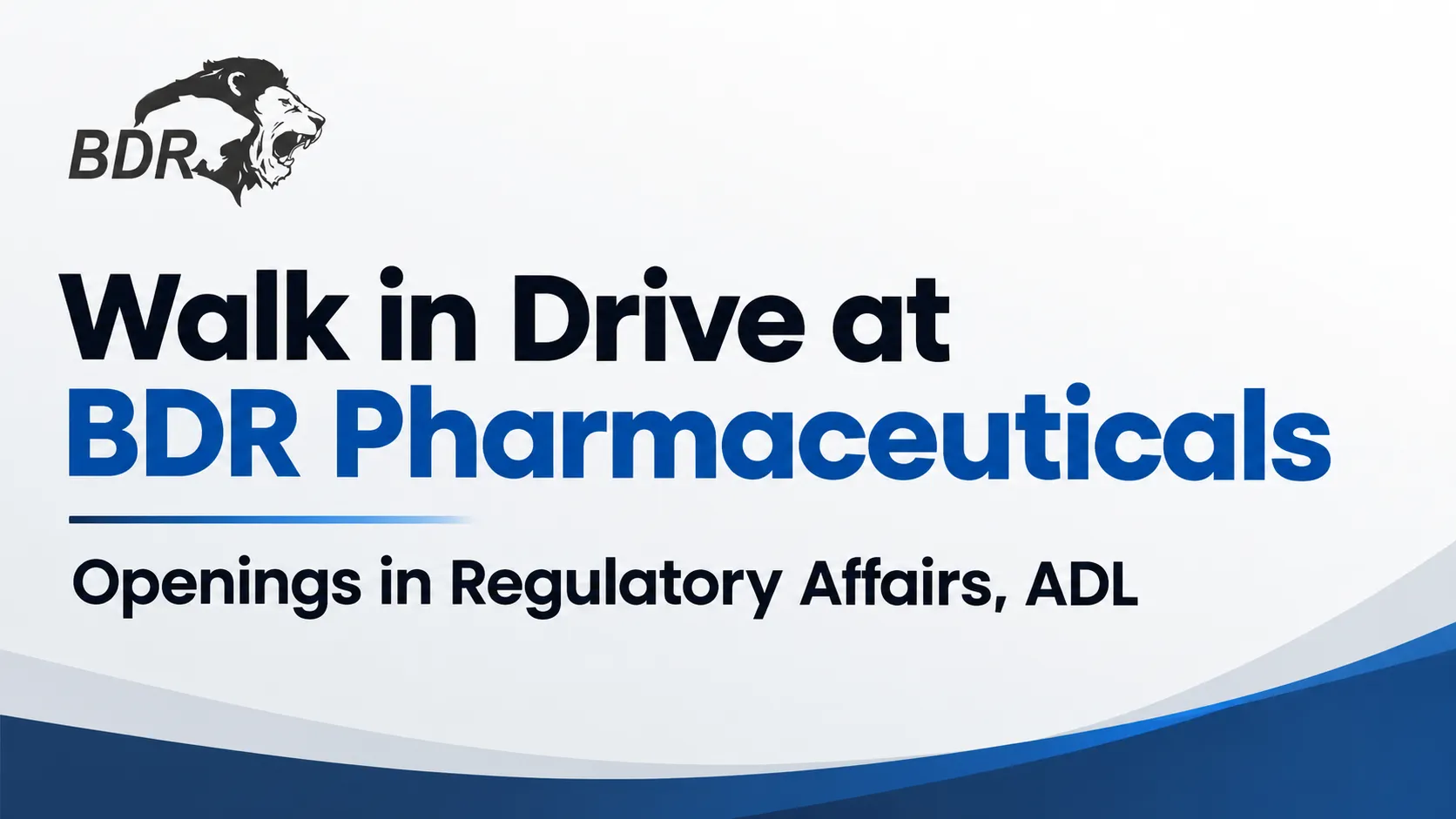 Walk in Drive at BDR Pharmaceuticals | Openings in Regulatory Affairs, ADL