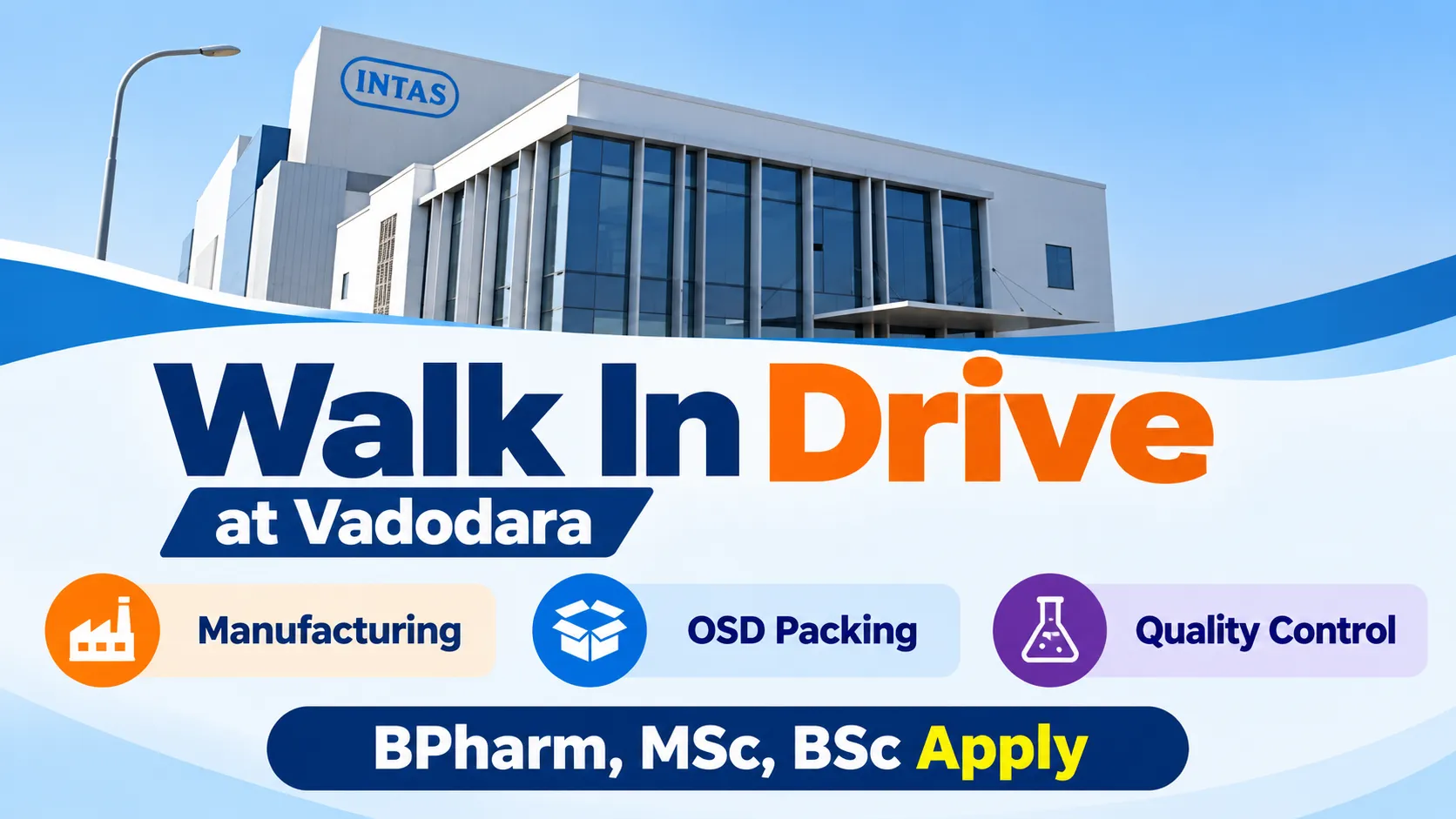 Walk In Drive at Vadodara in Manufacturing, OSD Packing, Quality Control at Intas Pharmaceuticals