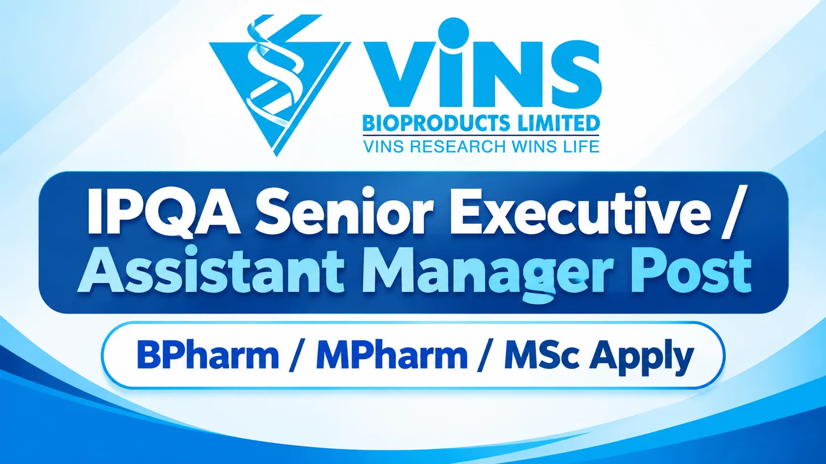 Work as IPQA Senior Executive / Assistant Manager at VINS Bioproducts Ltd
