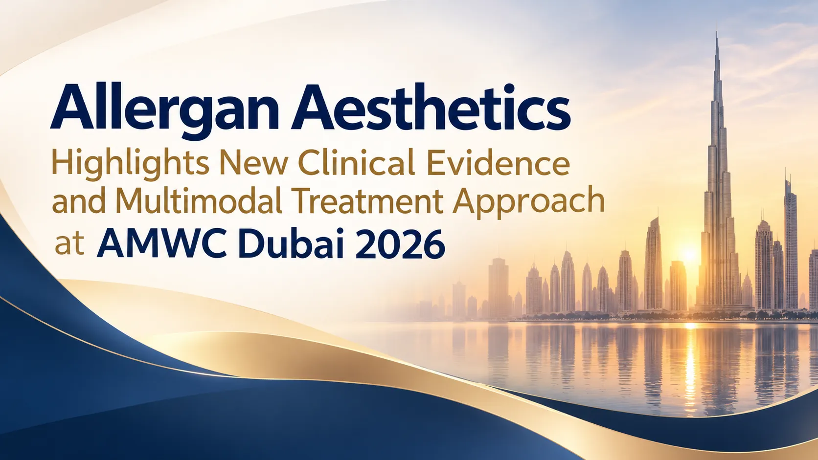 Allergan Aesthetics Highlights New Clinical Evidence and Multimodal Treatment Approach at AMWC Dubai 2026