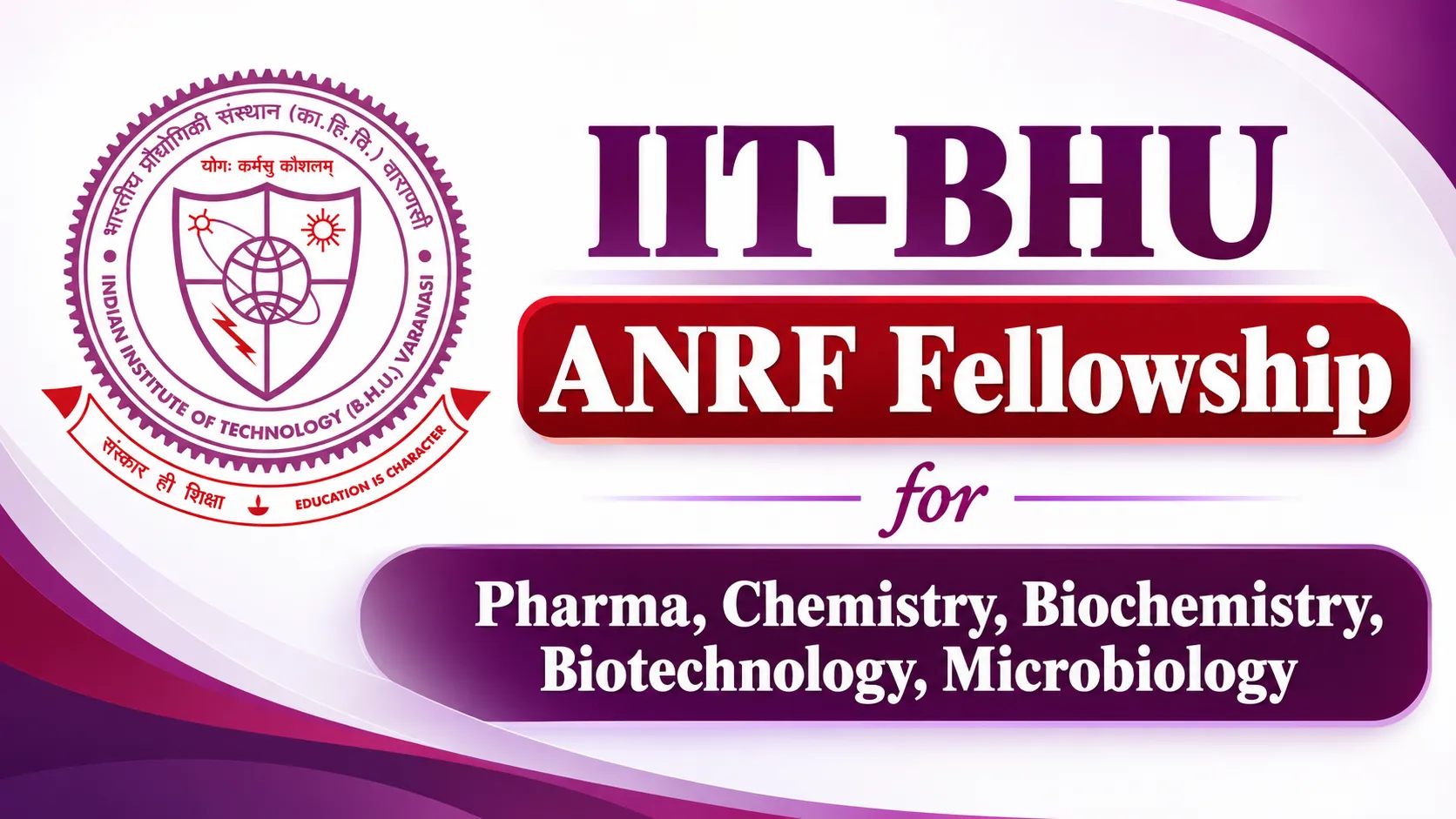 ANRF Fellowship for Pharma, Chemistry, Biochemistry, Biotechnology, Microbiology at IIT-BHU