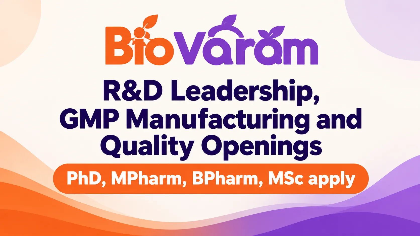 BioVaram Openings : R&D Leadership, GMP Manufacturing and Quality Roles