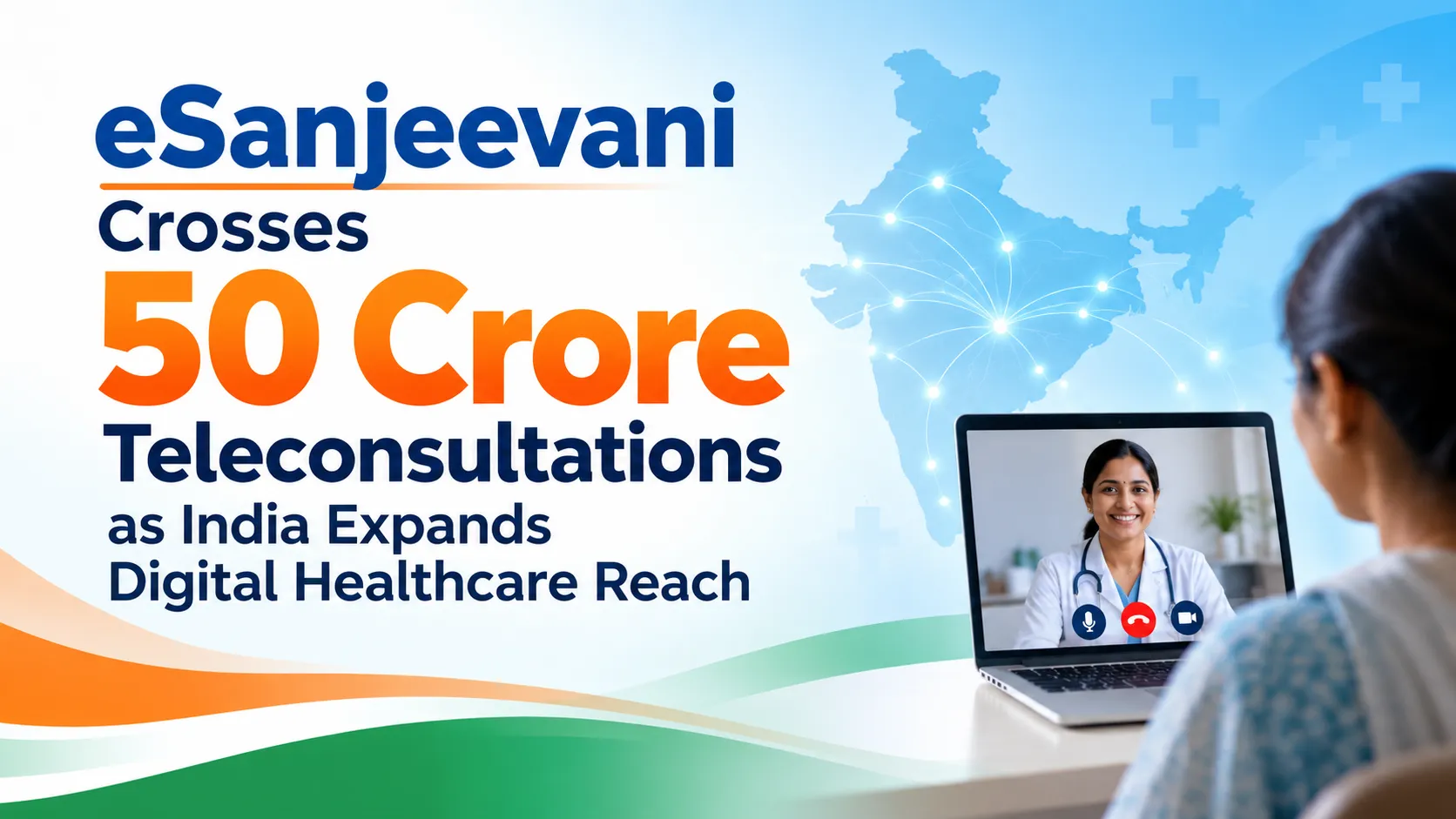 eSanjeevani Crosses 50 Crore Teleconsultations as India Expands Digital Healthcare Reach