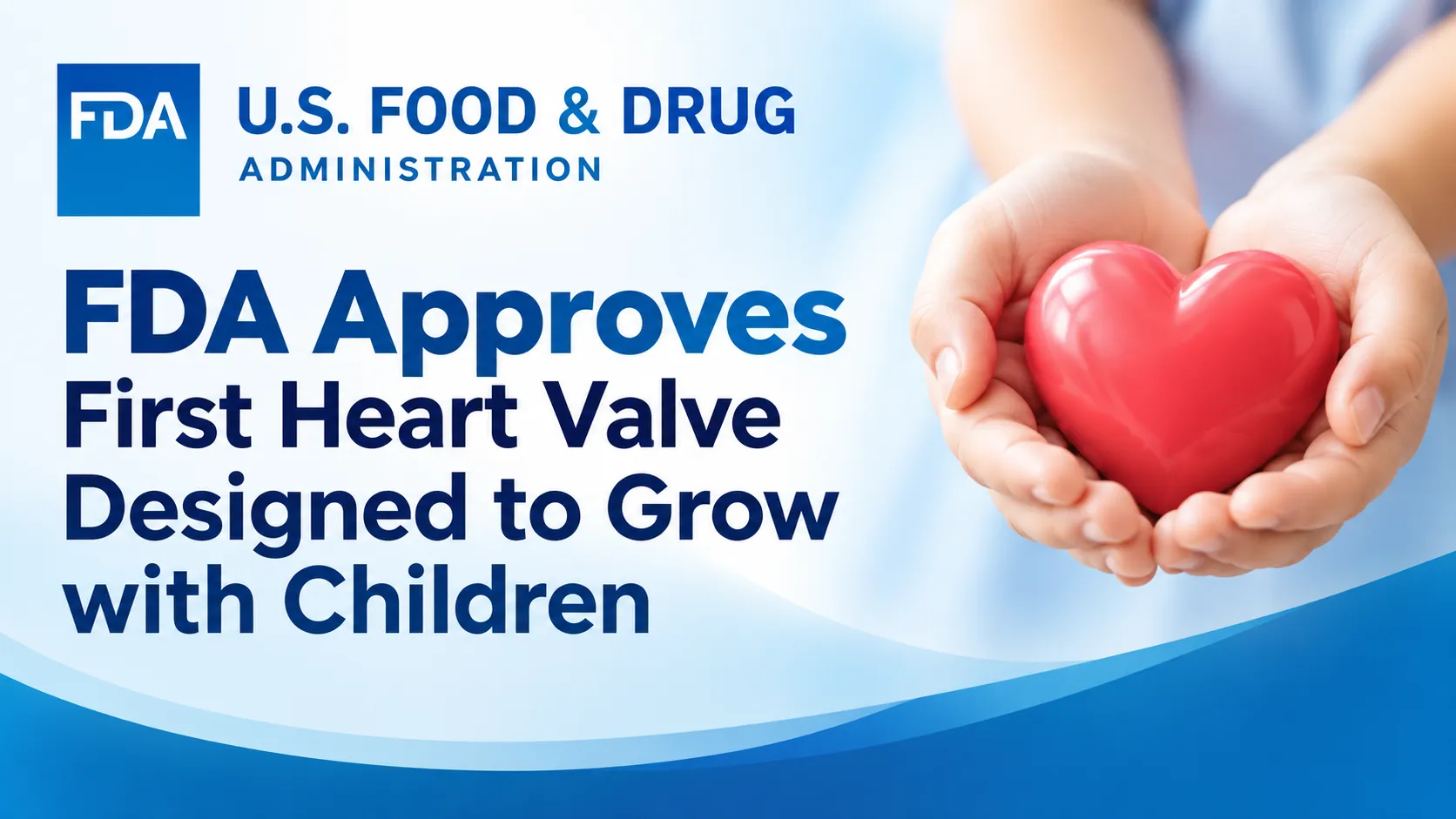 FDA Approves First Heart Valve Designed to Grow with Children
