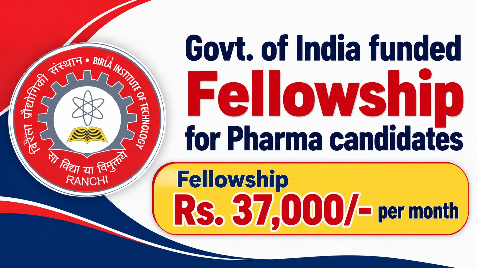 Govt. of India funded Fellowship for Pharma candidates at Birla Institute of Technology