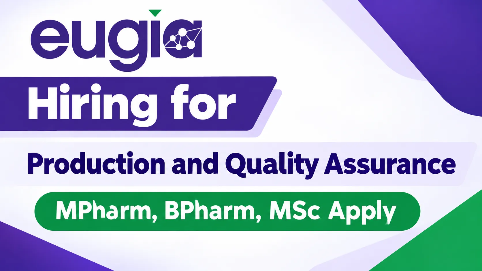 Hiring for Production and Quality Assurance at EUGIA STERILES Pvt Ltd