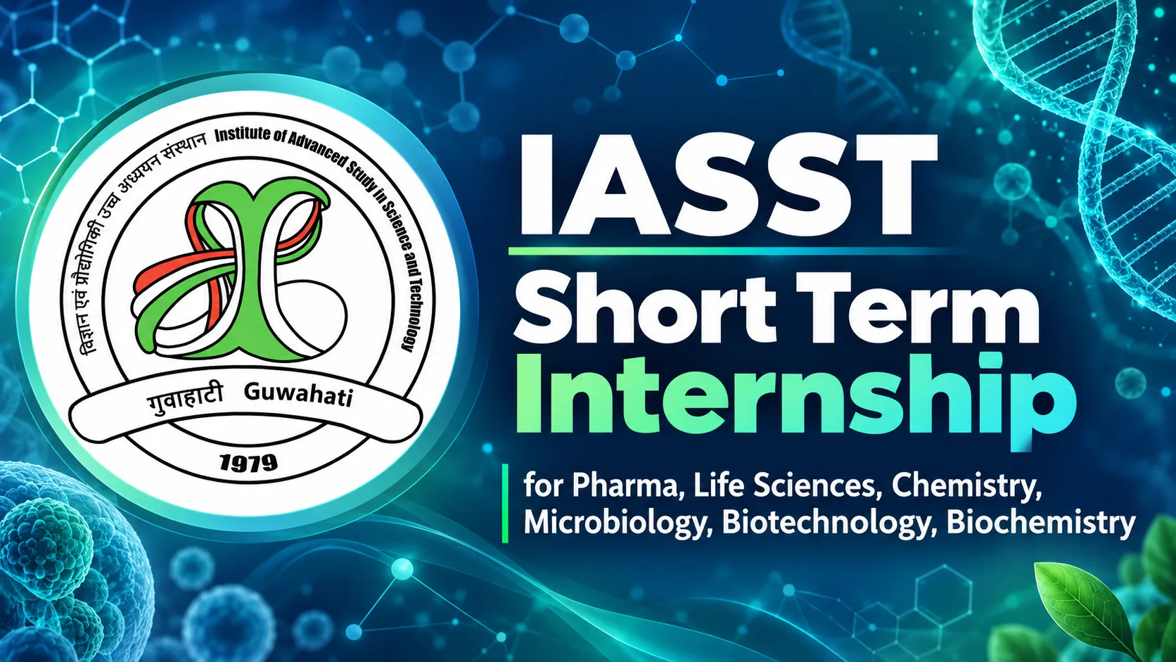 IASST Short Term Pharma, Life Sciences, Chemistry, Microbiology, Biotechnology, Biochemistry Internship