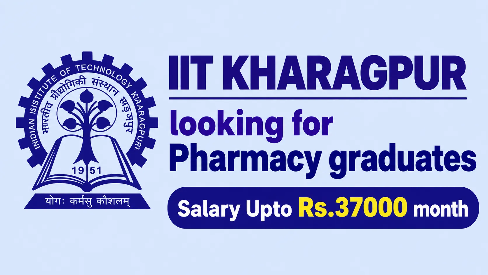 IIT KHARAGPUR looking for Pharmacy graduates