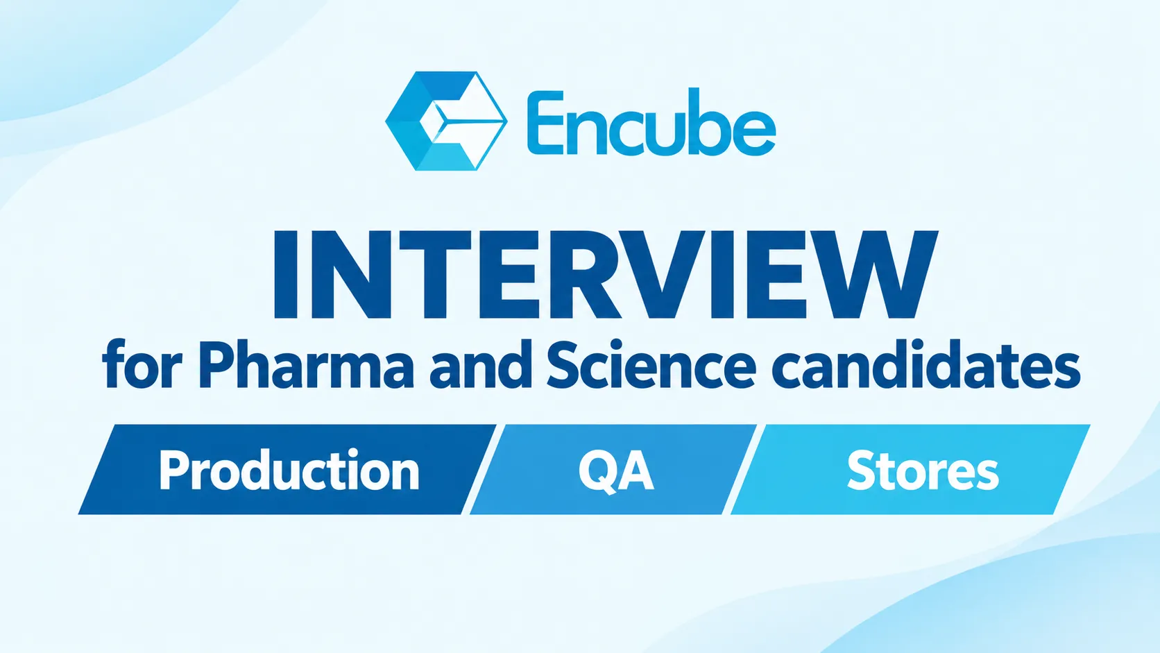 Interview for Pharma and Science candidates in Production, QA, Stores at Encube Ethicals