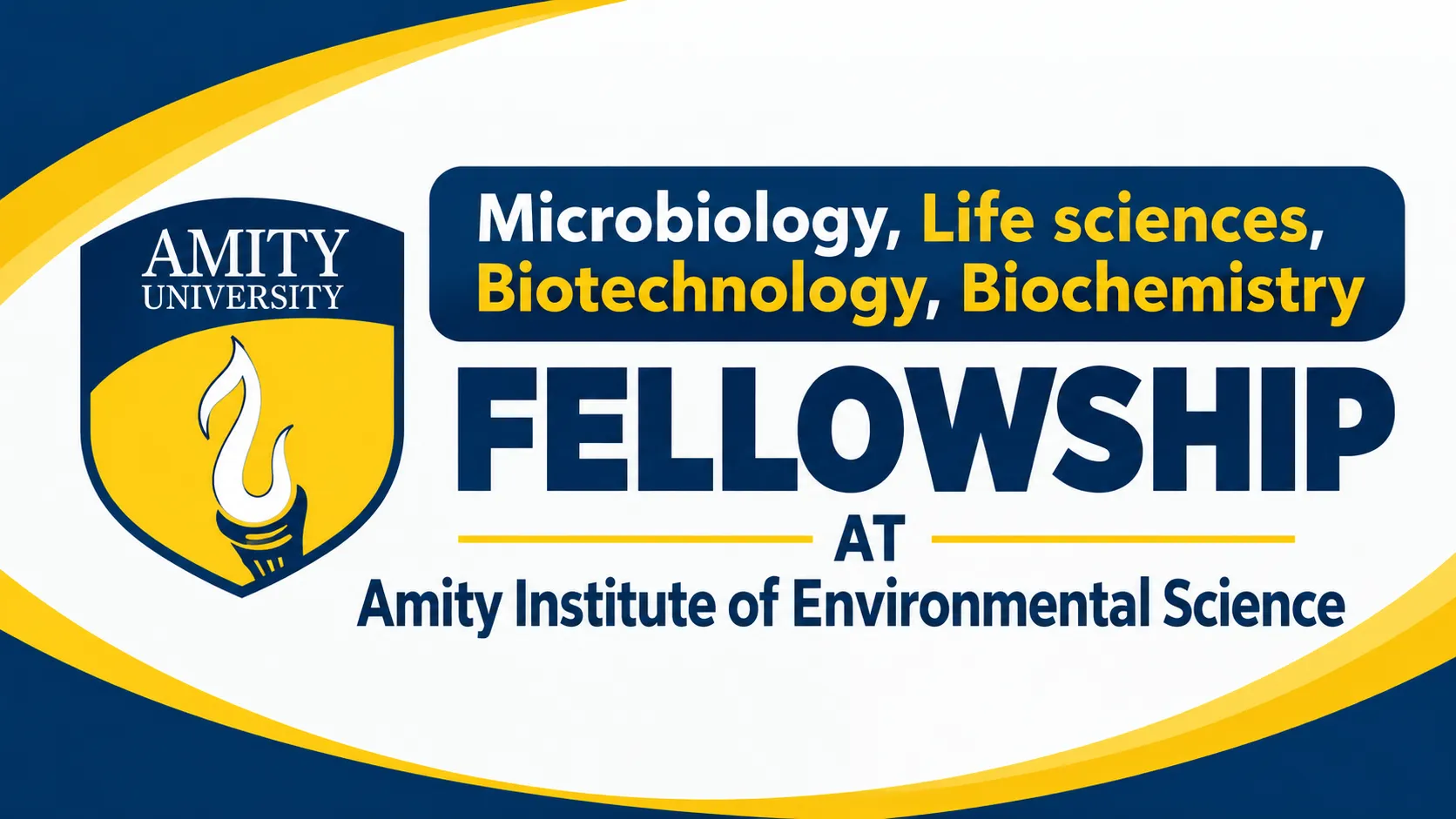 Microbiology, Life sciences, Biotechnology, Biochemistry Fellowship at Amity Institute of Environmental Science