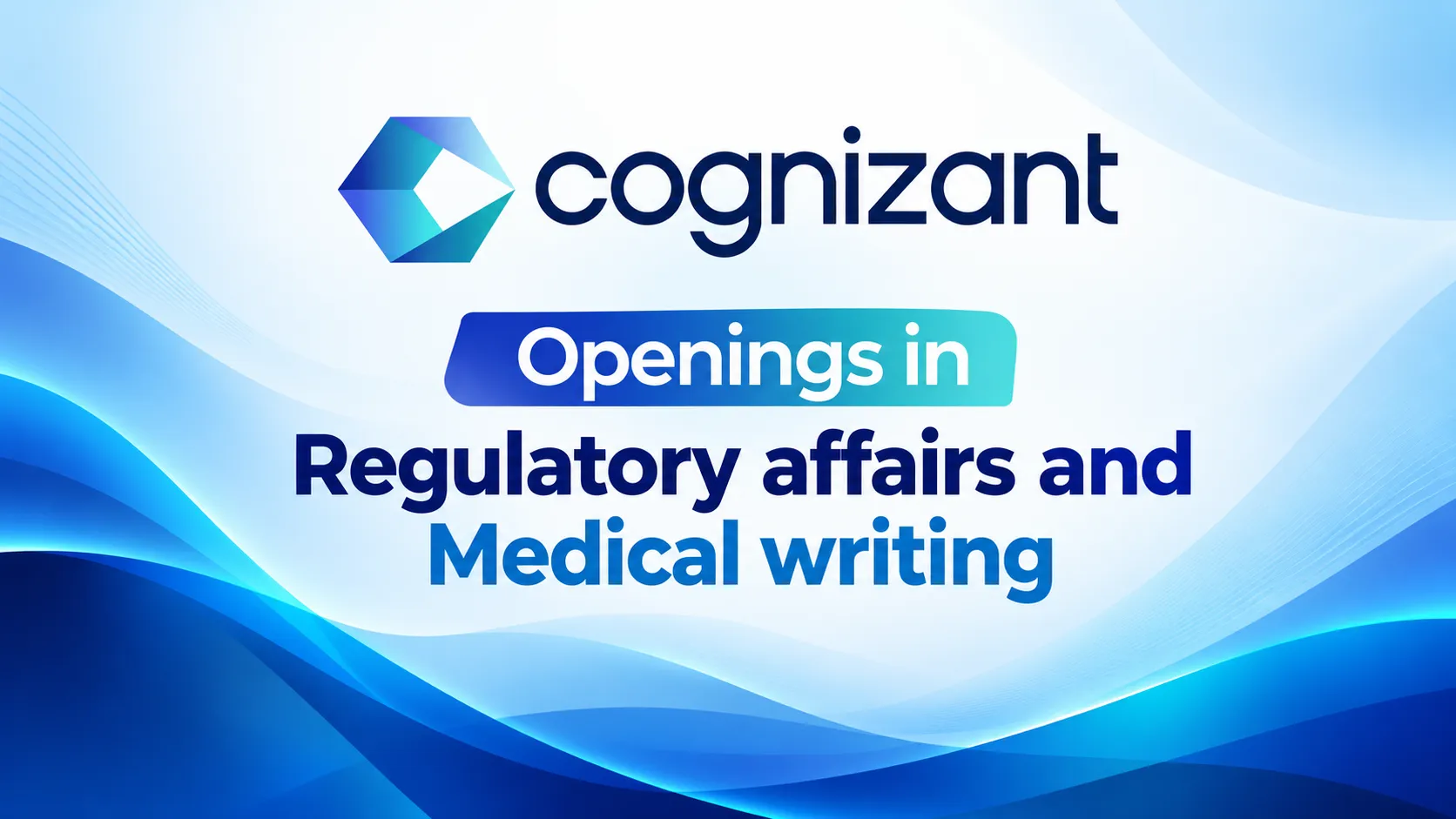 Openings in Regulatory affairs and Medical writing at Cognizant