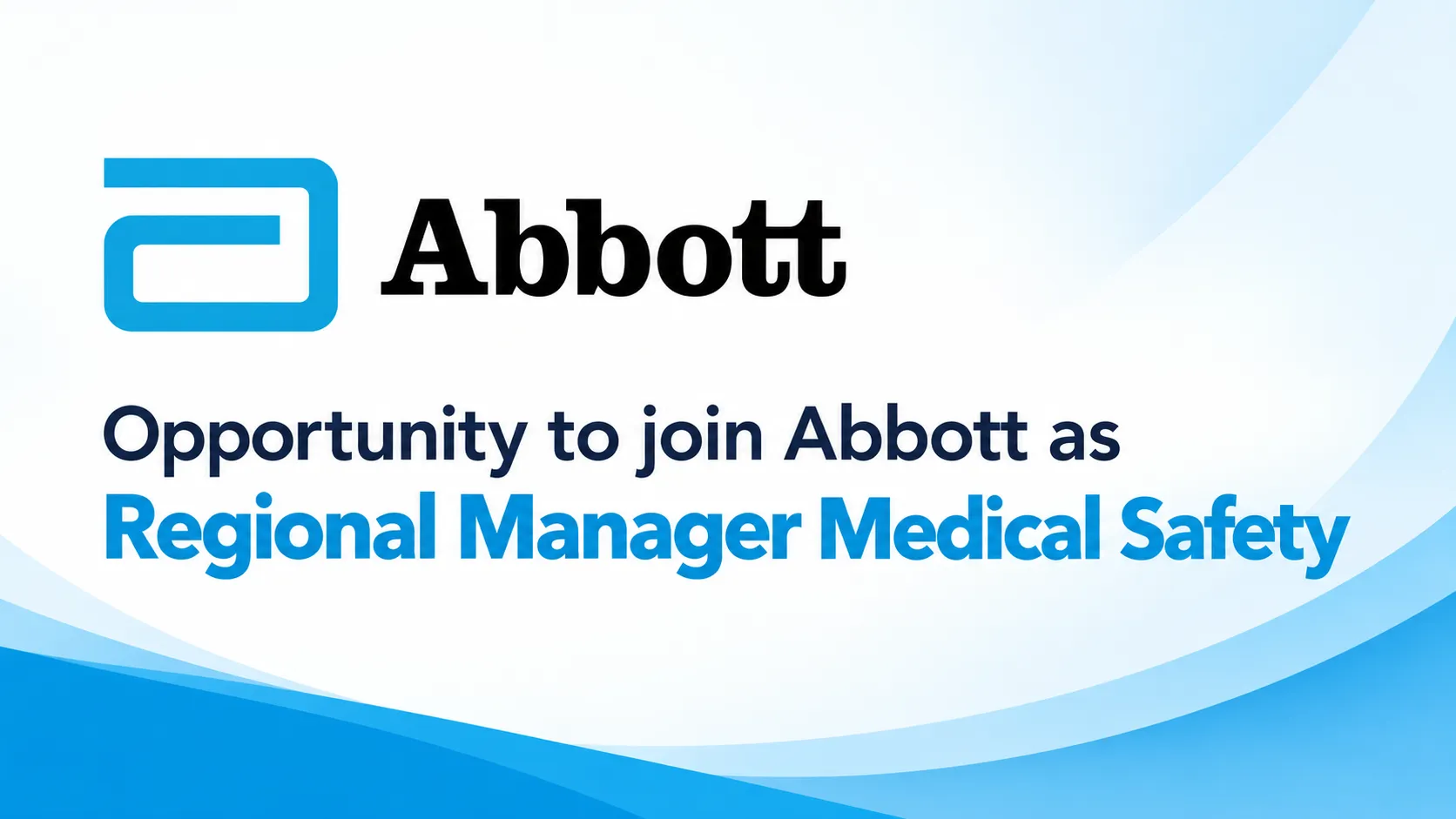 Opportunity to join Abbott as Regional Manager Medical Safety