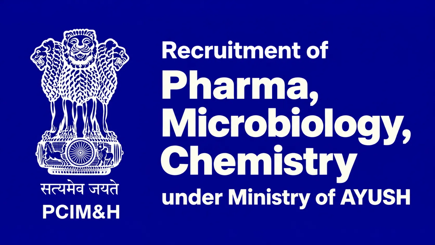 Recruitment of Pharma, Microbiology, Chemistry under Ministry of AYUSH, PCIM&H