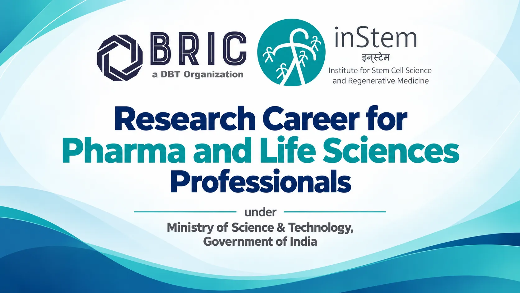 Research Career as Scientist - Pharma and Life Sciences Professionals under Ministry of Science & Technology, BRIC-inStem