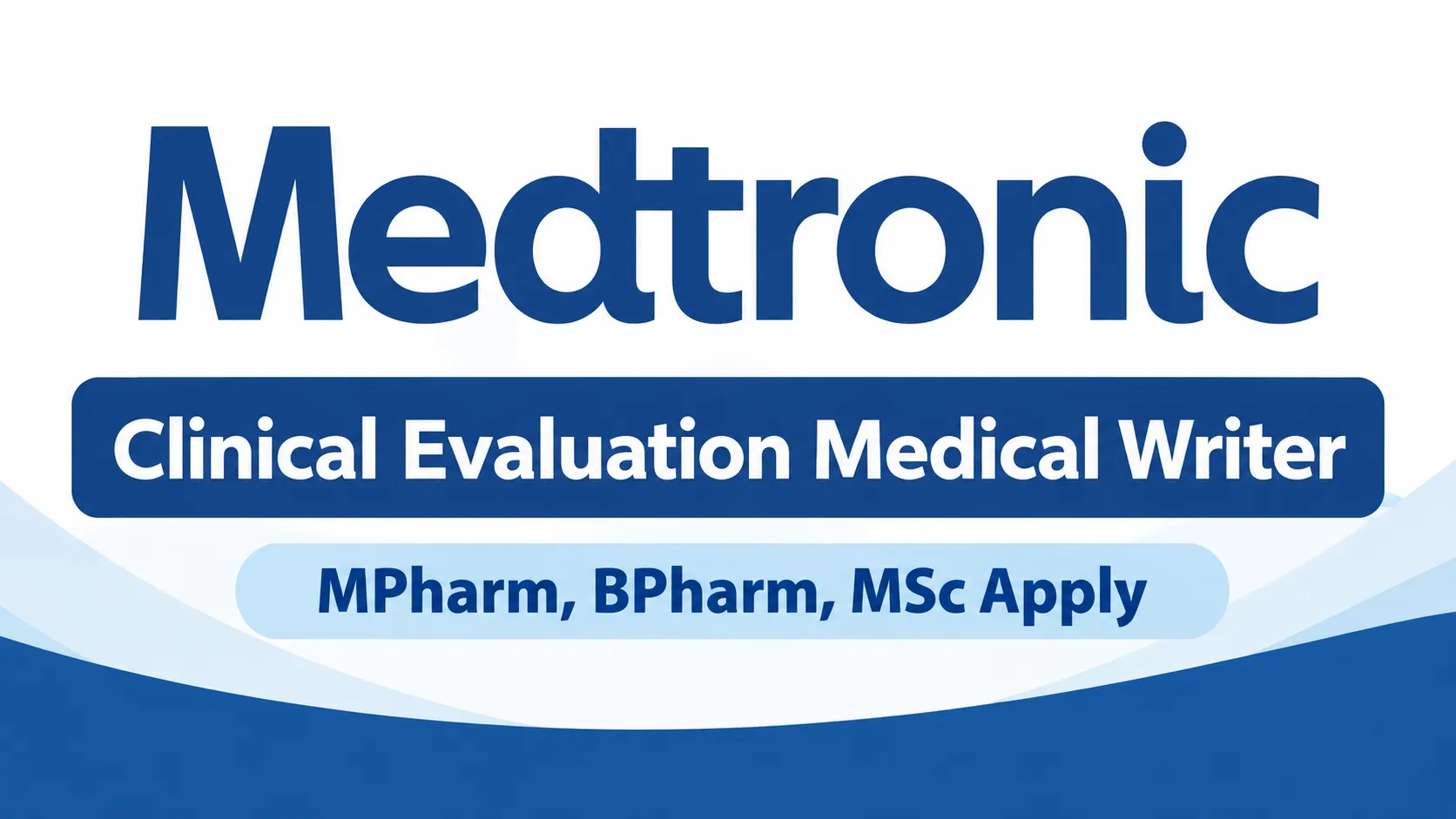 Wanted Clinical Evaluation Medical Writer at Medtronic