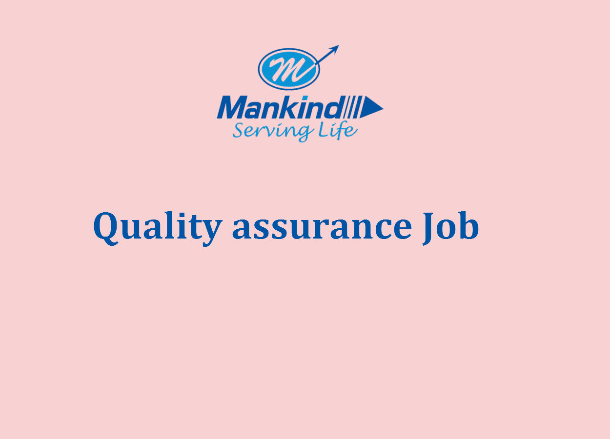 Vacancy for M.Pharm, B.Pharm in Quality assurance at Mankind Pharma