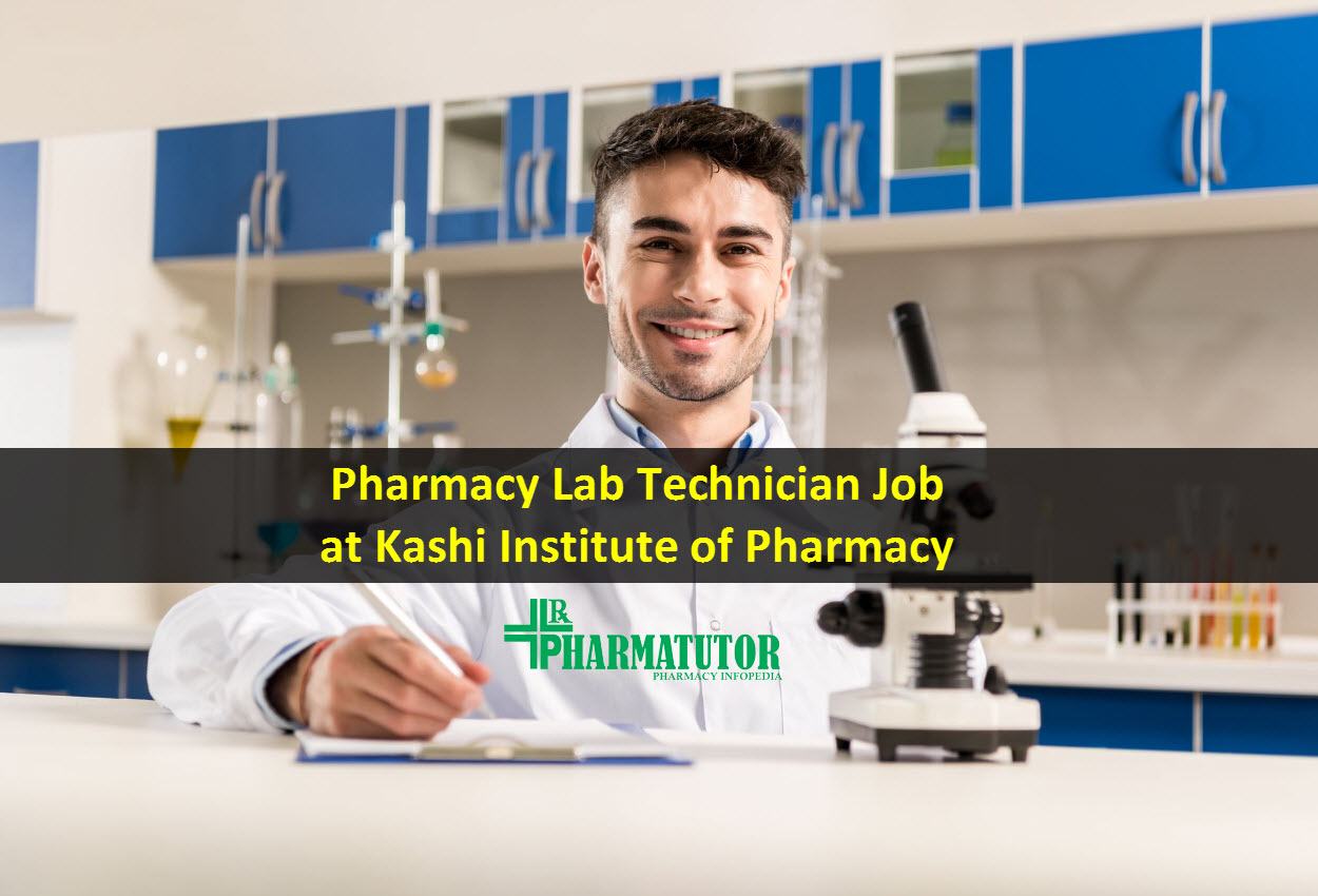 Vacancy for Pharmacy Lab Technician at Kashi Institute of Pharmacy