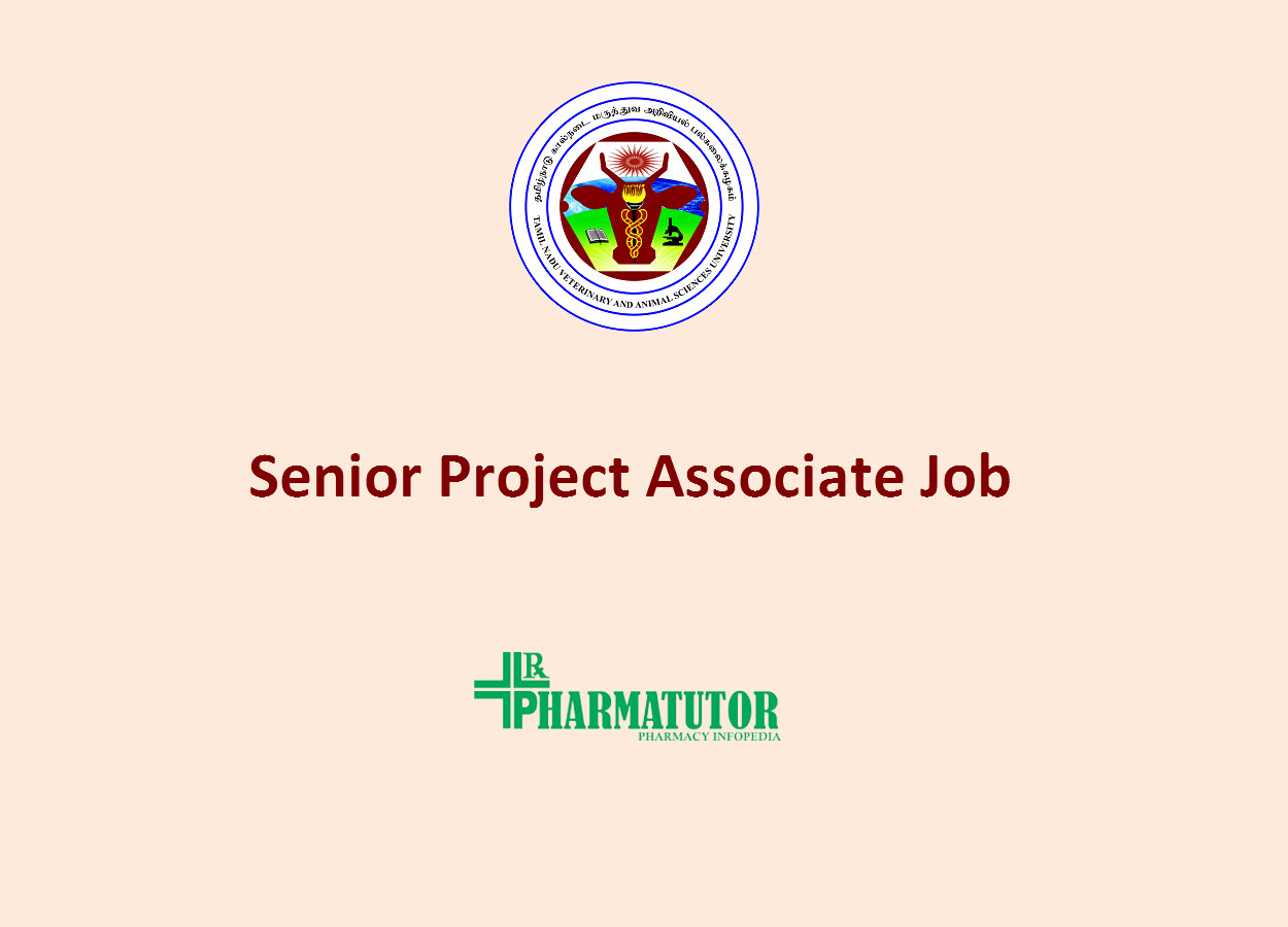 Vacancy for Senior Project Associate at TANUVAS | Ph.D, M.Pharm, MSc