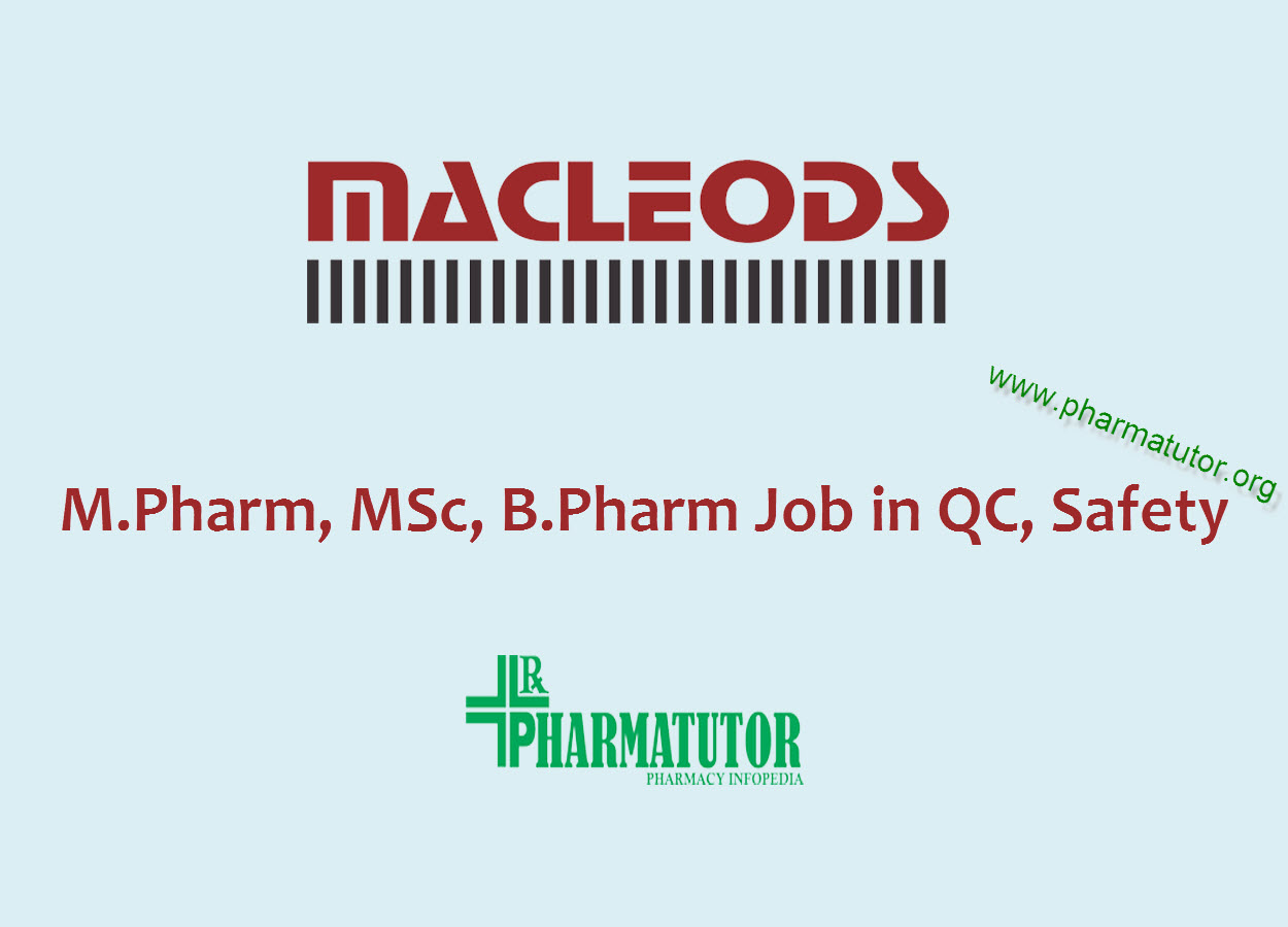 Walk in Interview for M.Pharm, MSc, B.Pharm in QC, Safety at Macleods Pharmaceuticals Ltd