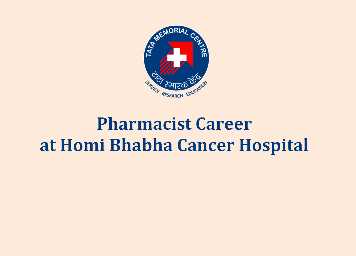 Walk in Interview for Pharmacist at Homi Bhabha Cancer Hospital